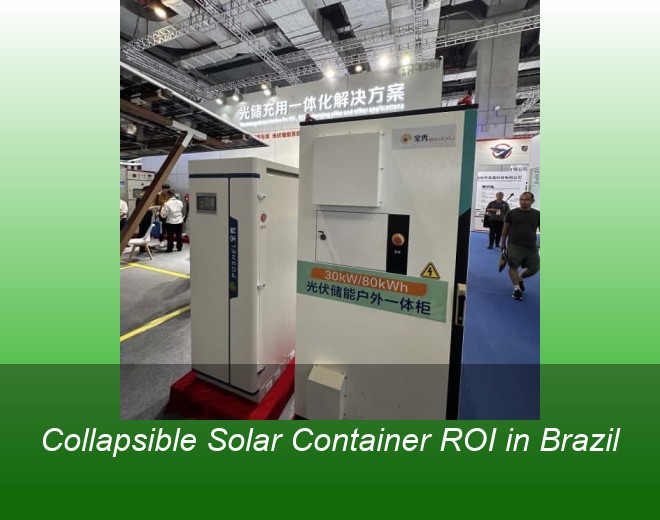 Collapsible Solar Container ROI in Brazil